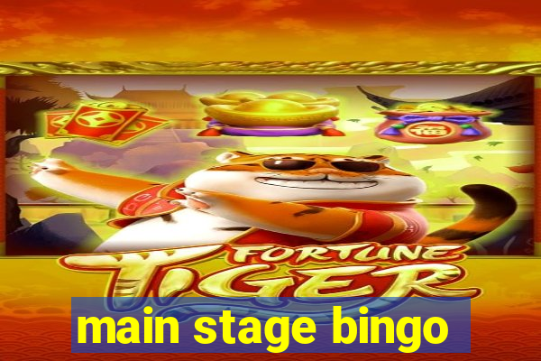 main stage bingo