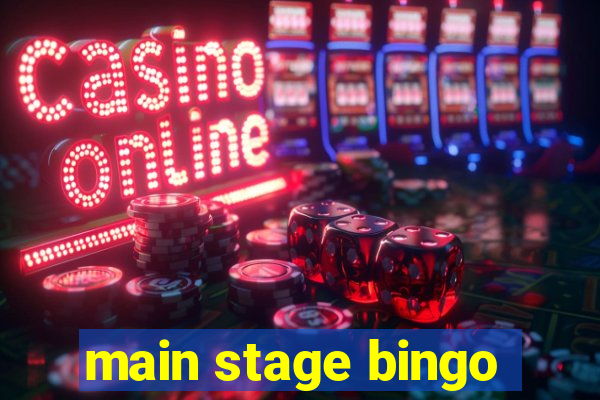 main stage bingo