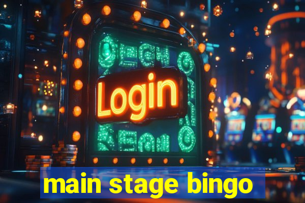 main stage bingo