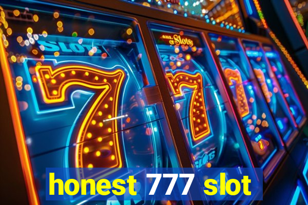 honest 777 slot