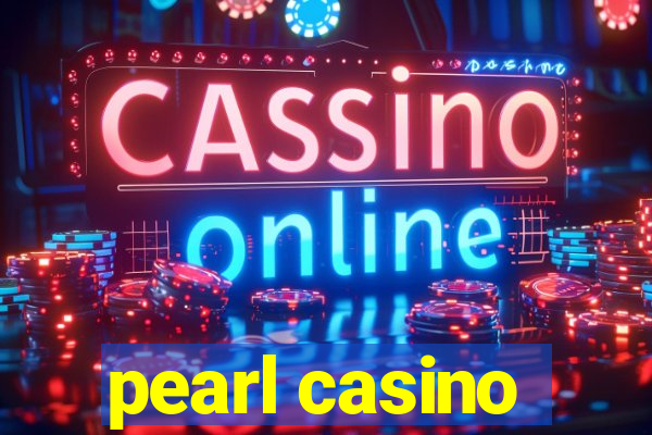 pearl casino