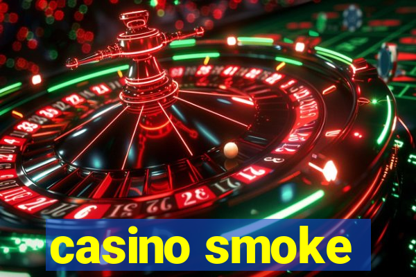 casino smoke