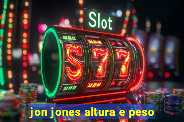 jon jones altura e peso