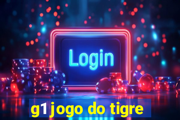 g1 jogo do tigre