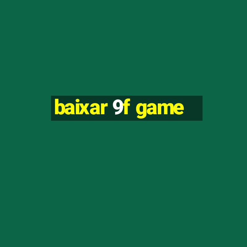 baixar 9f game