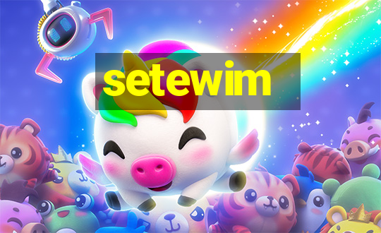 setewim