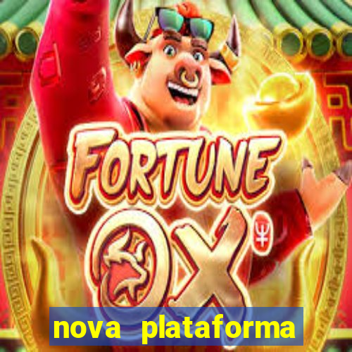 nova plataforma jogo do tigre