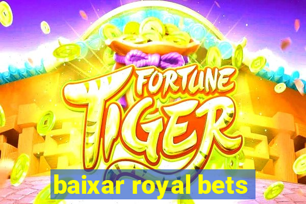 baixar royal bets