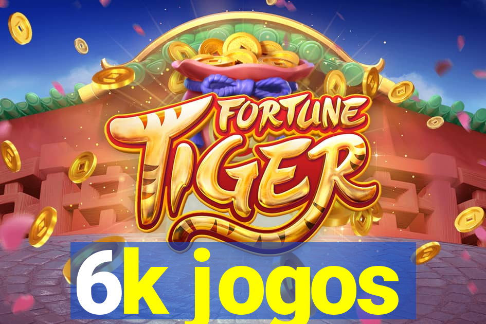 6k jogos