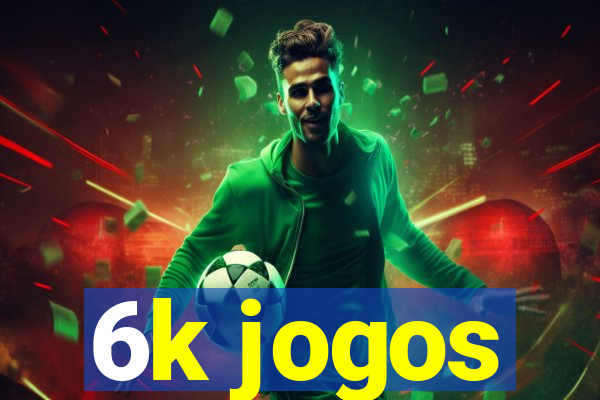 6k jogos