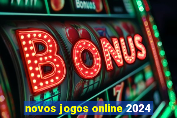 novos jogos online 2024