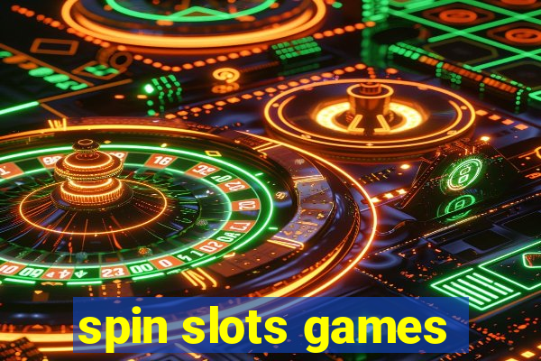 spin slots games