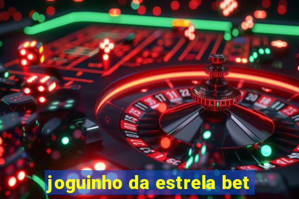 joguinho da estrela bet