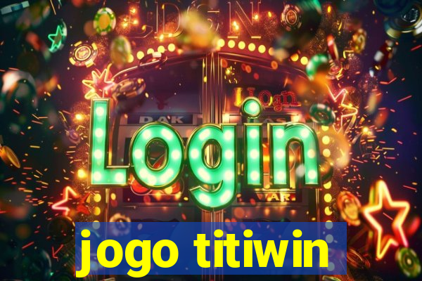 jogo titiwin