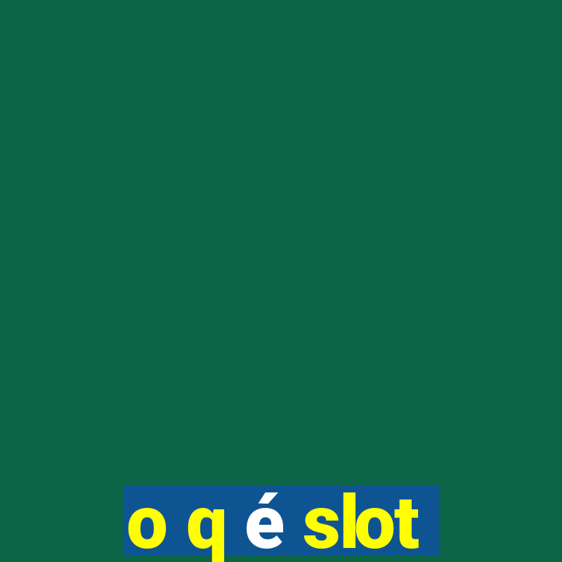 o q é slot