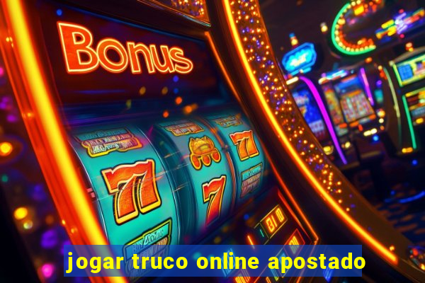 jogar truco online apostado