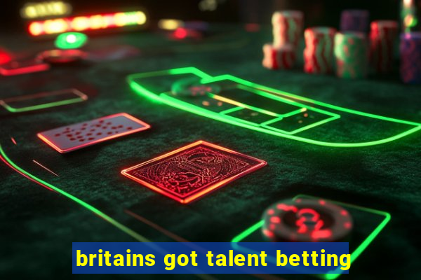 britains got talent betting