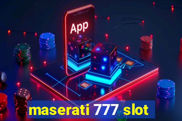 maserati 777 slot