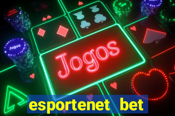 esportenet bet apostas online