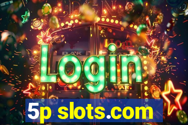 5p slots.com