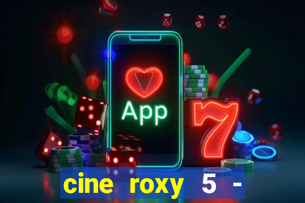 cine roxy 5 - santos santos - sp