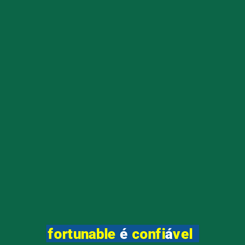 fortunable é confiável