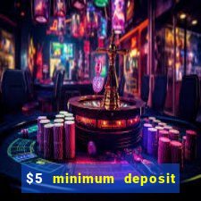 $5 minimum deposit casino canada