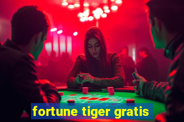 fortune tiger gratis