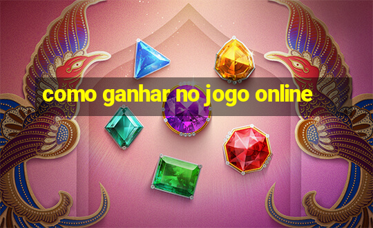 como ganhar no jogo online