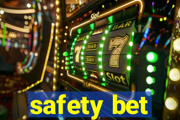 safety bet