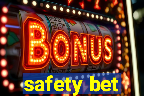 safety bet