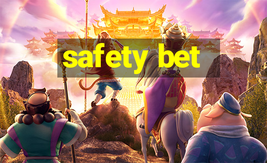 safety bet