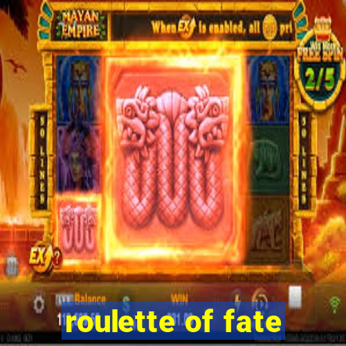 roulette of fate