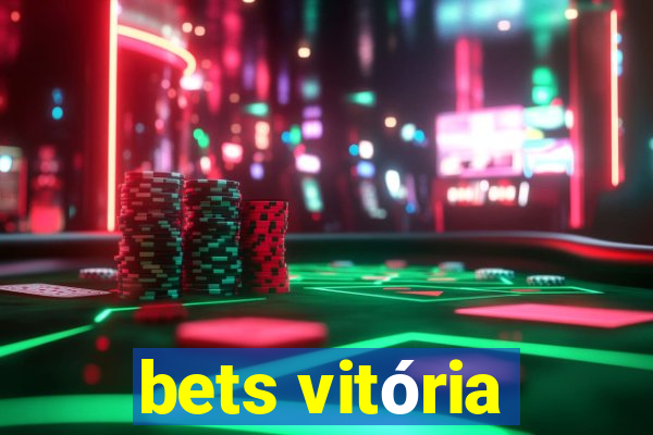 bets vitória