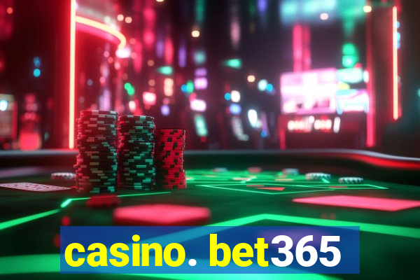 casino. bet365