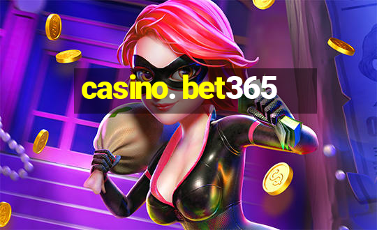 casino. bet365