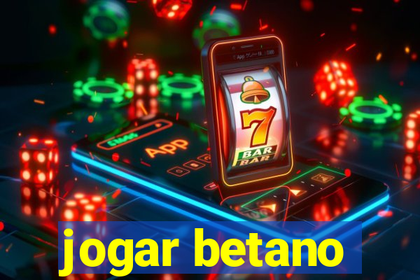 jogar betano