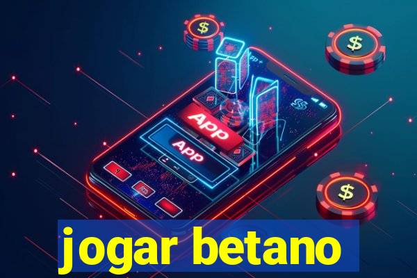 jogar betano