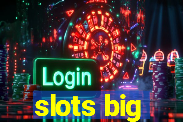 slots big