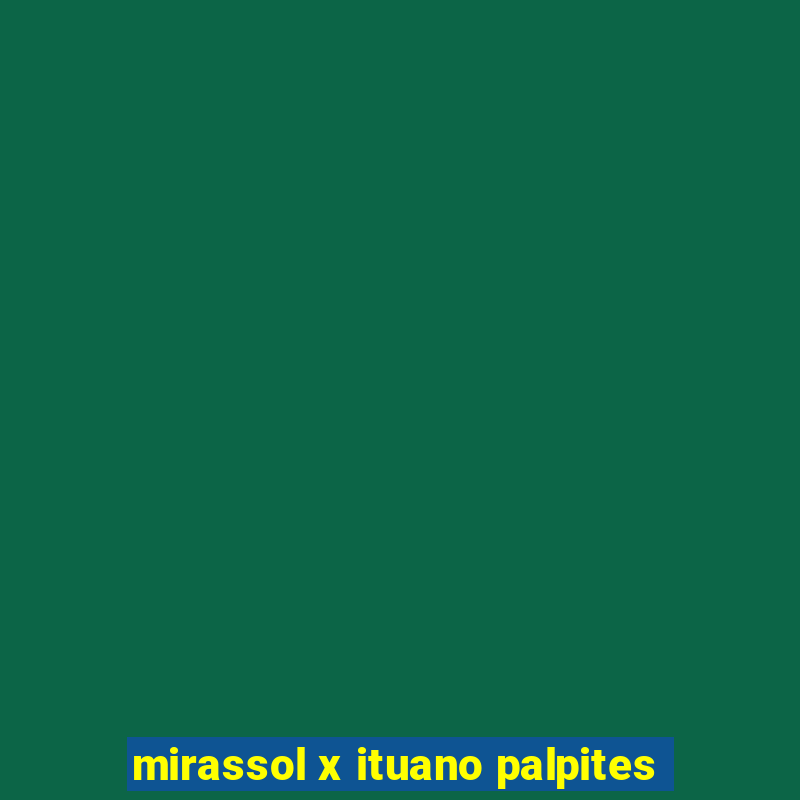 mirassol x ituano palpites