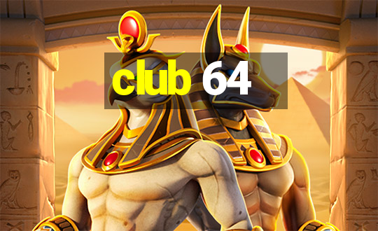 club 64