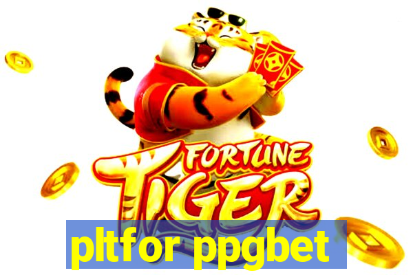 pltfor ppgbet