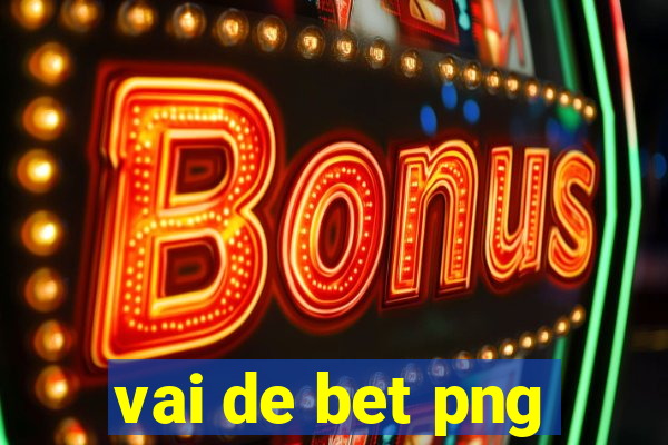 vai de bet png