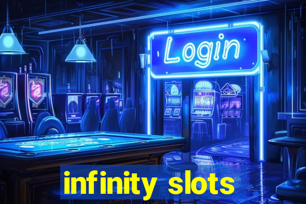 infinity slots