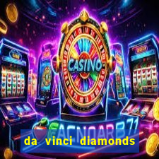 da vinci diamonds masterworks slot machine