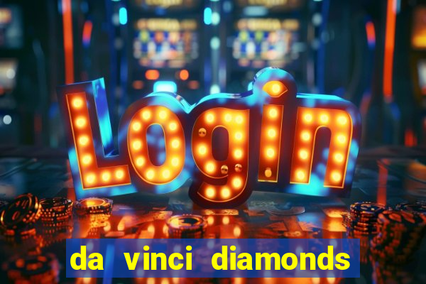 da vinci diamonds masterworks slot machine