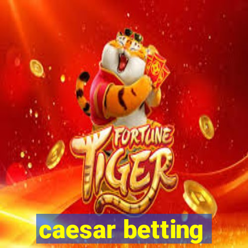 caesar betting