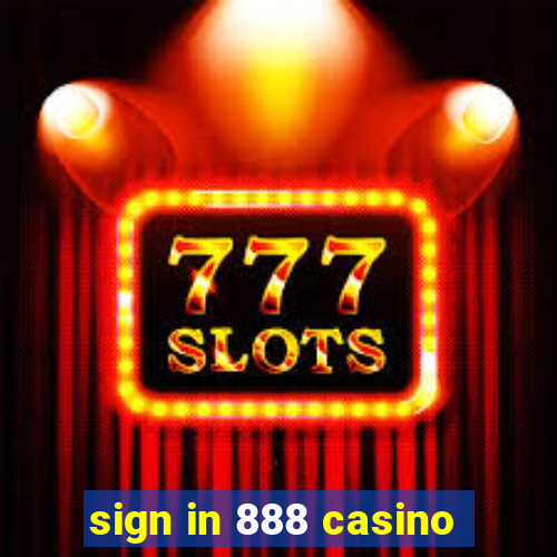 sign in 888 casino