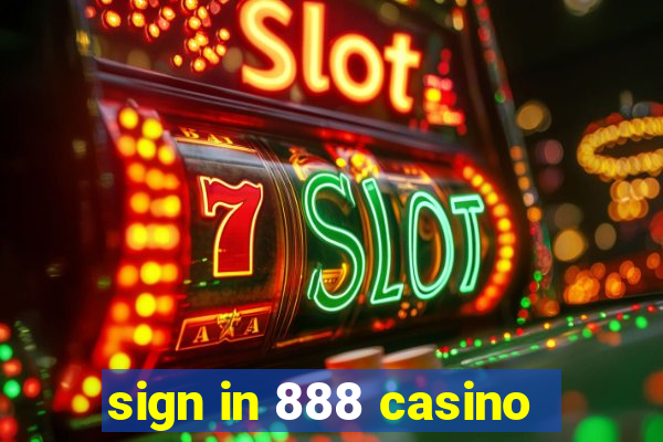 sign in 888 casino