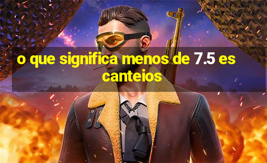 o que significa menos de 7.5 escanteios